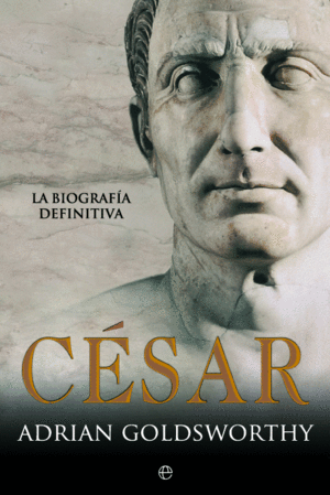 CESAR LA BIOGRAFÍA DEFINITIVA