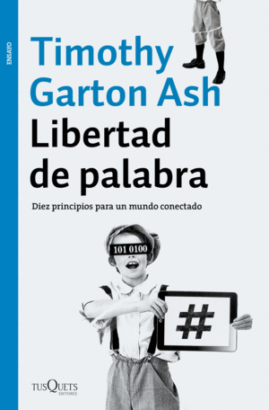 LIBERTAD DE PALABRA. DIEZ PRINCIPIOS PARA UN MUNDO CONECTADO