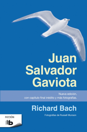 JUAN SALVADOR GAVIOTA (NUEVA EDICIÓN, CON CAPÍTULO FINAL INÉDITO Y MÁS FOTOGRAFÍ