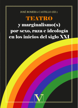 TEATRO Y MARGINALISMO(S) POR SEXO, RAZA E IDEOLOGÍA EN LOS INICIOS DEL SIGLO XXI