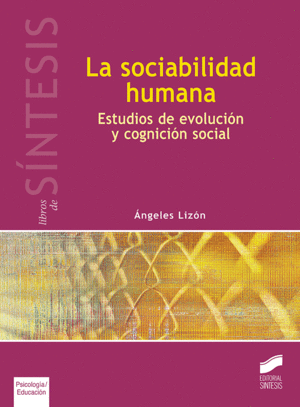 LA SOCIABILIDAD HUMANA. ESTUDIOS DE EVOLUCVIÓN Y COGNICIÓN SOCIAL