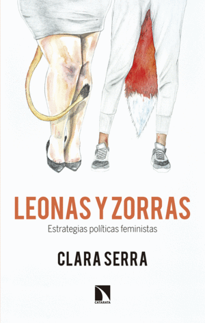 LEONAS Y ZORRAS. ESTRATEGIAS POLÍTICAS FEMINISTAS