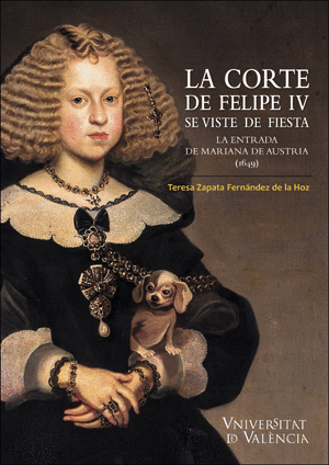 LA CORTE DE FELIPE IV SE VISTE DE FIESTA. LA ENTRADA DE MARIANA DE AUSTRIA (1649)