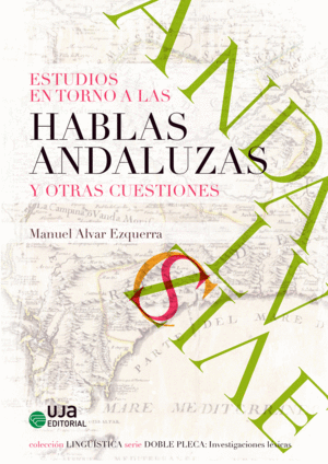ESTUDIOS ENTORNO A LAS HABLAS ANDALUZAS Y OTRAS CUESTIONES