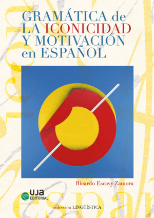 GRAMÁTICA DE LA ICONICIDAD Y MOTIVACIÓN EN ESPAÑOL