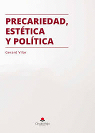 PRECARIEDAD, ESTÉTICA Y POLÍTICA