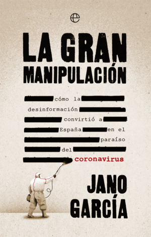 LA GRAN MANIPULACIÓN (LA DESINFORMACIÓN EN ESPAÑA)