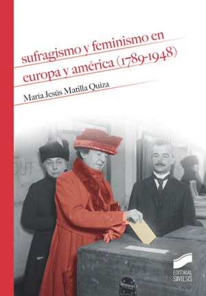 SUFRAGISMO Y FEMINISMO EN EUROPA Y AMERICA (1789-1948)