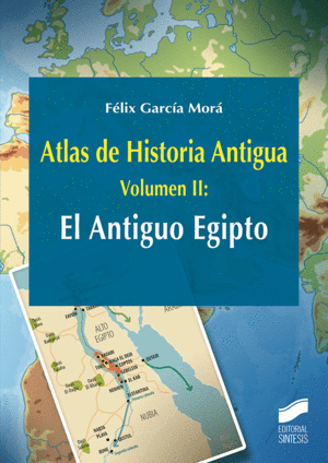 ATLAS DE HISTORIA ANTIGUA. VOLUMEN 2: EL ANTIGUO EGIPTO