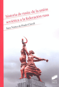 HISTORIA DE RUSIA: DE LA UNIÓN SOVIÉTICA A LA FEDERACIÓN RUSA