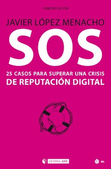 SOS. 25 CASOS PARA SUPERAR UNA CRISIS DE REPUTACIÓN DIGITAL