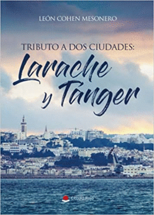 TRIBUTO A DOS CIUDADES: LARACHE Y TÁNGER