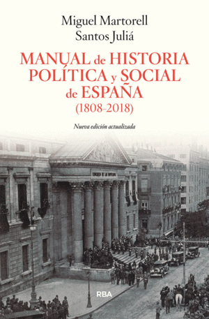 MANUAL DE HISTORIA POLITICA Y SOCIAL DE ESPAÑA (1808-2018)