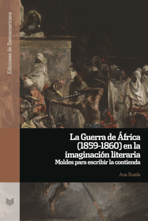 LA GUERRA DE ÁFRICA (1859-1860) EN LA IMAGINACIÓN LITERARIA