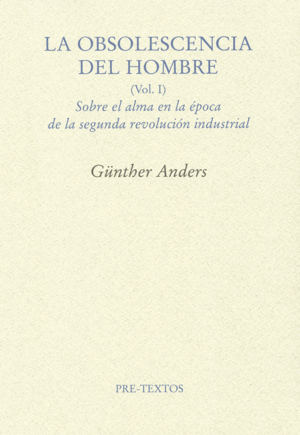 OBSOLESCENCIA DEL HOMBRE, LA VOL I    *