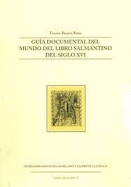 GUÍA DOCUMENTAL DEL MUNDO DEL LIBRO SALMANTINO DEL SIGLO XVI