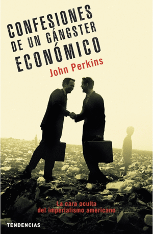 CONFESIONES DE UN GÁNGSTER ECONÓMICO