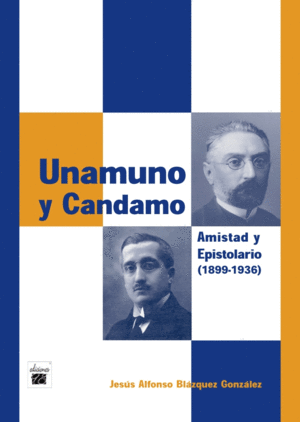 UNAMUNO Y CANDAMO AMISTAD Y EPISTOLARIO 1899-1936