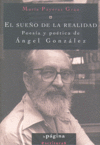 EL SUEÑO DE LA REALIDAD. POESÍA Y POÉTICA DE ÁNGEL GONZÁLEZ