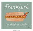 FRANKFURT, UN CHUCHO CON ESTILO