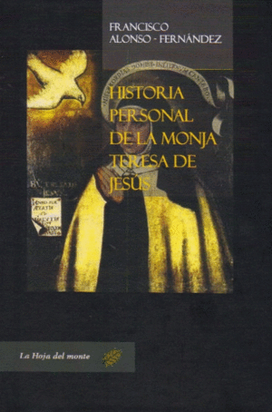 HISTORIA PERSONAL DE LA MONJA TERESA DE JESÚS