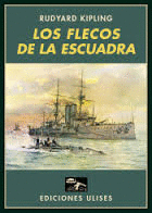 LOS FLECOS DE LA ESCUADRA. LA VIDA EN LOS SUBMARINOS Y EN LOS CAZAMINAS