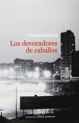 DEVORADORES DE CABALLOS, 2 (JARDIN CERRADO)