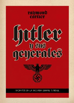 HITLER Y SUS GENERALES