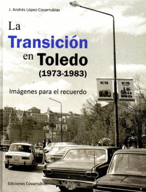 LA TRANSICIÓN EN TOLEDO (1973-1983)
