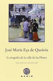 ECA DE QUEIROS, JOSE MARIA - LA TRAGEDIA DE LA CALLE DE LAS FLORES