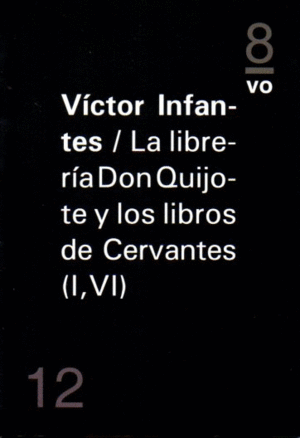 LA LIBRERÍA DON QUIJOTE Y LOS LIBROS DE CERVANTES (I, VI)