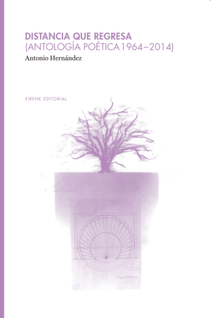 DISTANCIA QUE REGRESA (ANTOLOGÍA POÉTICA 1964-2014)