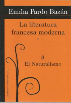 LA LITERATURA FRANCESA MODERNA: VOL. 3: EL NATURALISMO
