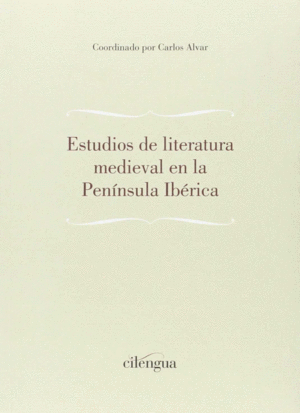 ESTUDIOS DE LITERATURA MEDIEVAL EN LA PENÍNSULA IBÉRICA.