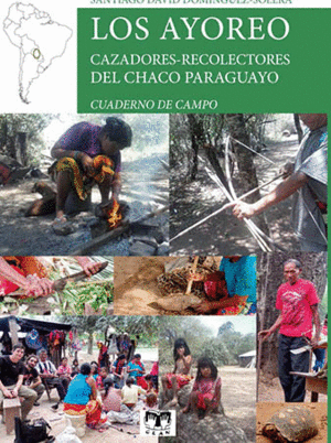 LOS AYOREO. CAZADORES-RECOLECTORES DEL CHACO PARAGUAYO