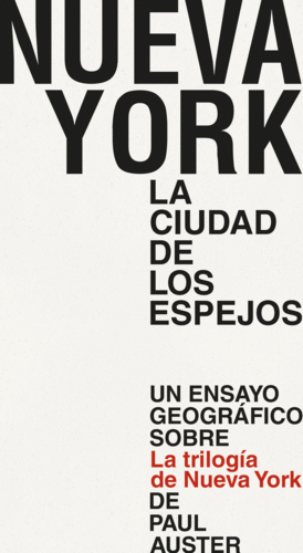 NUEVA YORK. LACIUDAD DE LOS ESPEJOS. UN ENSAYO GEOGRÁFICO SOBRE LA TRILOGÍA DE N.YORK DE PAUL AUSTER
