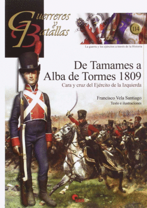 GUERREROS Y BATALLAS 114 DE TAMAMES A ALBA DE TORMES 1809