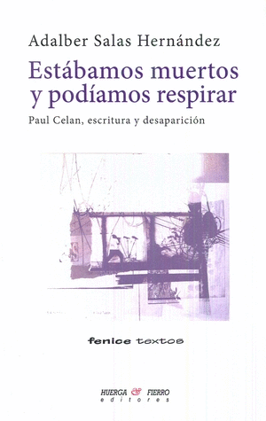 ESTÁBAMOS MUERTOS Y PODÍAMOS RESPIRAR. PAUL CELAN, ESCRITURA Y DESAPARICIÓN