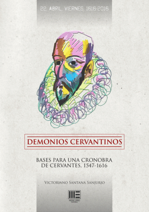 DEMONIOS CERVANTINOS. BASES PARA UNA CRONOBRA DE CERVANTES