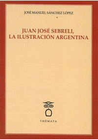 JUAN JOSÉ SEBRELI, LA ILUSTRACIÓN ARGENTINA