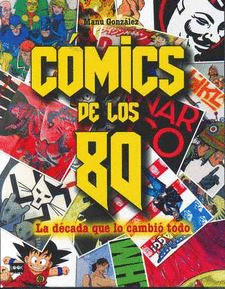 COMICS DE LOS 80. LA DECADA QUE LOS CAMBIO TODO