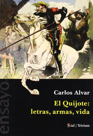 EL QUIJOTE. LETRAS, ARMAS, VIDA : CINE Y LITERATURA
