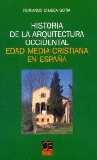HISTORIA DE LA ARQUITECTURA OCCIDENTAL. EDAD MEDIA CRISTIANA EN ESPAÑA