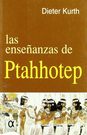 LAS ENSEÑANZAS DE PTAHHOTEP