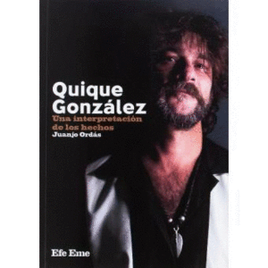QUIQUE GONZÁLEZ. UNA INTERPRETACIÓN DE LOS HECHOS