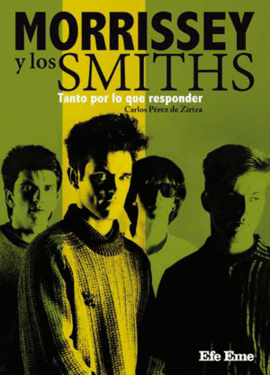 MORRISSEY Y LOS SMITHS. TANTO POR LO QUE RESPONDER