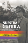 NUESTRA GUERRA. MEMORIAS DE UN LUCHADOR
