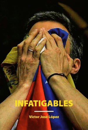 INFATIGABLES. LA HISTORIA DE MIS ABUELOS POR VENEZUELA