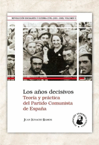LOS AÑOS DECISIVOS. REVOLUCIÓN SOCIALISTA Y GUERRA CIVIL (1931-1939