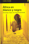 ÁFRICA EN BLANCO Y NEGRO : DEL CONGO A ARGEL, CON EL GENERAL DE GAULLE